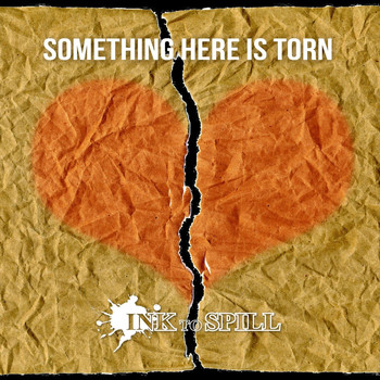 Ink to Spill - Something Here Is Torn