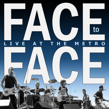 Face To Face - Live at the Metro