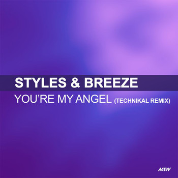 Styles & Breeze - You're My Angel (Technikal's Midnight Remix)