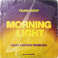 Team Deep - Morninglight (Main Circus Remixes)