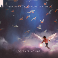 Feenixpawl & Marcus Santoro - Forever Young