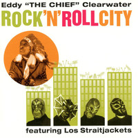 Eddy "The Chief" Clearwater - Rock 'N' Roll City
