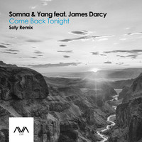 Somna & Yang featuring James Darcy - Come Back Tonight (Soty Remix)