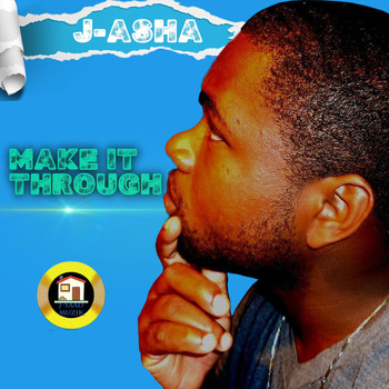 J-Asha - Make It Through