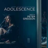 Peter Gregson - Adolescence (Original Motion Picture Soundtrack)