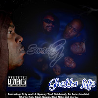 Swade G - Ghetto Life