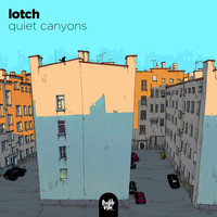 Lotch - quiet canyons