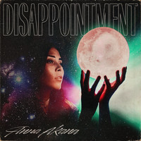 Anna Akana - Disappointment