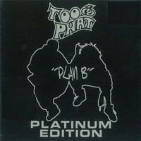 Too Phat - Plan B (Platinum Edition)