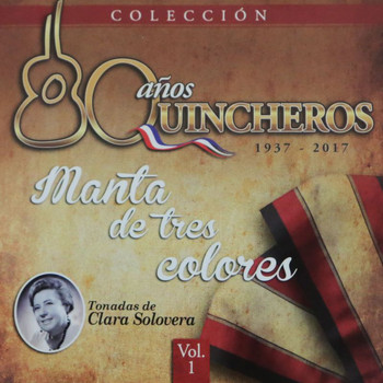 Los Huasos Quincheros - 80 Años Quincheros - Manta De Tres Colores