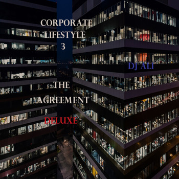 DJ ALI - Corporate Lifestyle 3: The Agreement (Deluxe)