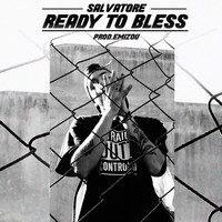 Salvatore - Ready to Bless (Explicit)
