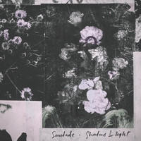 Saudade feat. Chelsea Wolfe, Chino Moreno - Shadows & Light