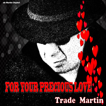 Trade Martin - For Your Precious Love