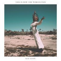 Kat Leon - This Is How the World Ends