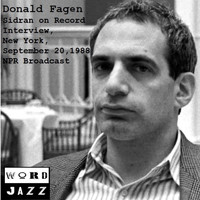 Donald Fagen - Sidran On Record Interview, New York, September 20, 1988, NPR Broadcast (remastered)