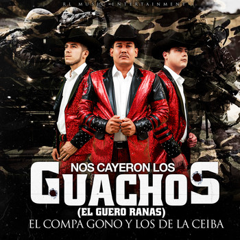 El Compa Gono Y Los De La Ceiba - Nos Cayeron Los Guachos (El Güero Ranas)