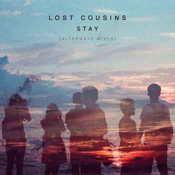 Lost Cousins - Stay (Alternate Mixes)