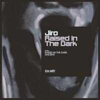 Jiro - Raised in the Dark