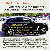 John David Thomas - The Future Is Now - After the Seventh Trumpet