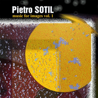 PIETRO SOTIL - Music for Images, Vol. I (Explicit)