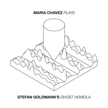 Maria Chavez - Plays (Stefan Goldmann's 'Ghost Hemiola')