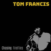 Tom Francis / - Chasing Fireflies