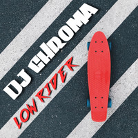 Dj Chroma - Low Rider -  Single