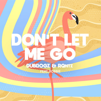 Dubdogz and RQntz - Don't Let Me Go (Remake)