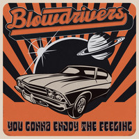 Blowdrivers - You Gonna Enjoy The Feeling