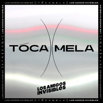 Los Amigos Invisibles - Tócamela (Deluxe)