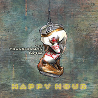 The Transmission Now - Happy Hour