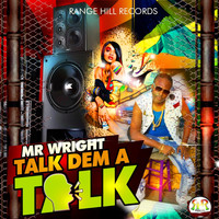 Mr. Wright - Talk Dem a Talk