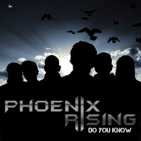 Phoenix Rising - Do You Know