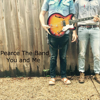 Pearce the Band - You and Me
