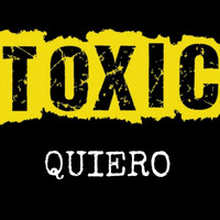 Toxic - Quiero