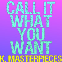 K. Masterpieces - Call It What You Want (Originally Performed by Taylor Swift) [Instrumental Version]