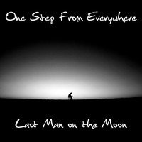 One Step from Everywhere - Last Man on the Moon