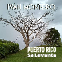 Ivan Montero - Puerto Rico Se Levanta