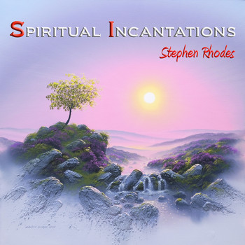 Stephen Rhodes - Spiritual Incantations