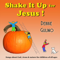Debbie Gulino - Shake It up for Jesus