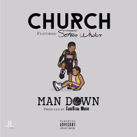 Church - Man Down (feat. Sofree Wisdom) (Explicit)
