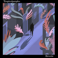 Tropicalpurples - Reverie