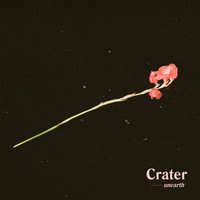 Crater - Unearth (Explicit)