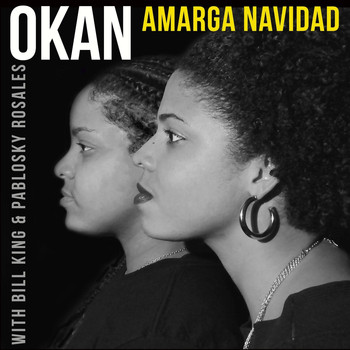 OKAN - Amarga Navidad (feat. Bill King & Pablosky Rosales)