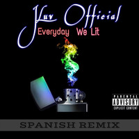 JLuv Official - Everyday We Lit (Spanish Remix) (Explicit)