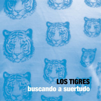 Los Tigres - Buscando a Suertudo