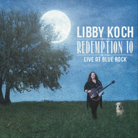 Libby Koch - Redemption 10: Live at Blue Rock