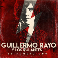 Guillermo Rayo, Los Rulantes - El Número Uno