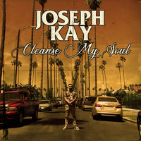 Joseph Kay - Cleanse My Soul
